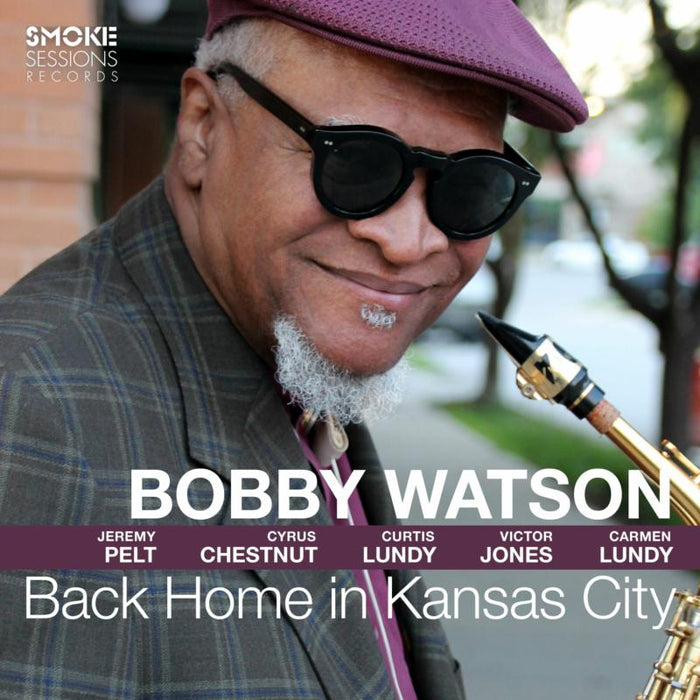 Bobby Watson: Back Home in Kansas City