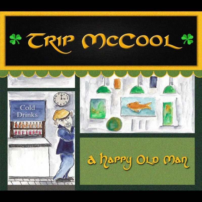 Trip McCool: A Happy Old Man