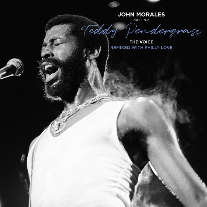 Teddy Pendergrass: John Morales Presents Teddy Pendergrass - The Voice - Remixed With Philly Love