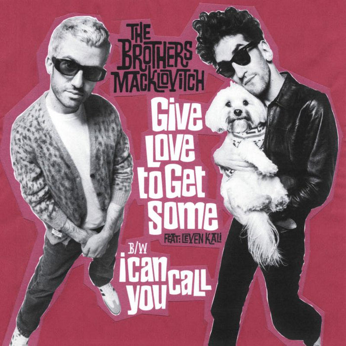 The Brothers Macklovitch: Give Love To Get Some / I Can Call You