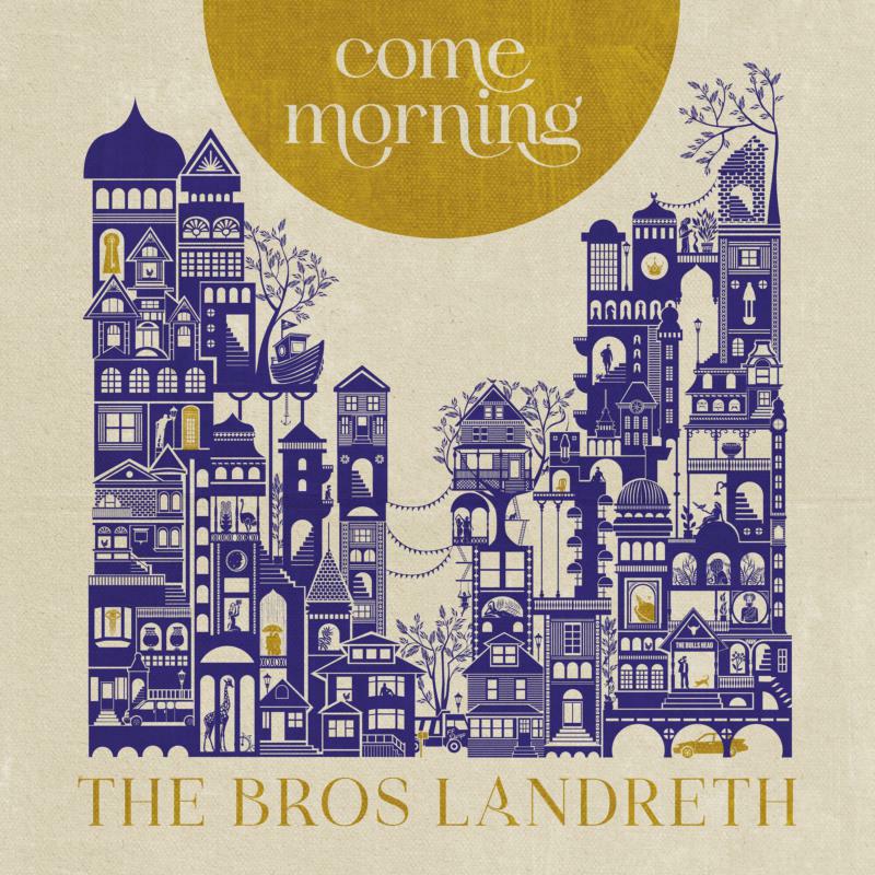 The Bros. Landreth: Come Morning