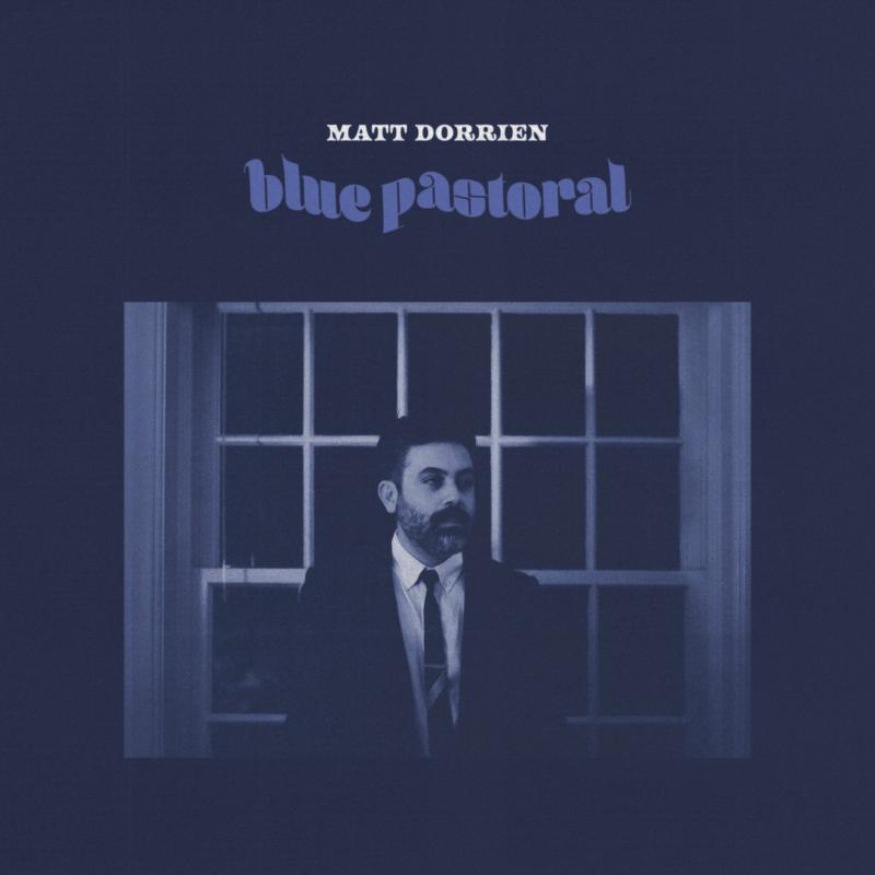 Matt Dorrien: Blue Pastoral