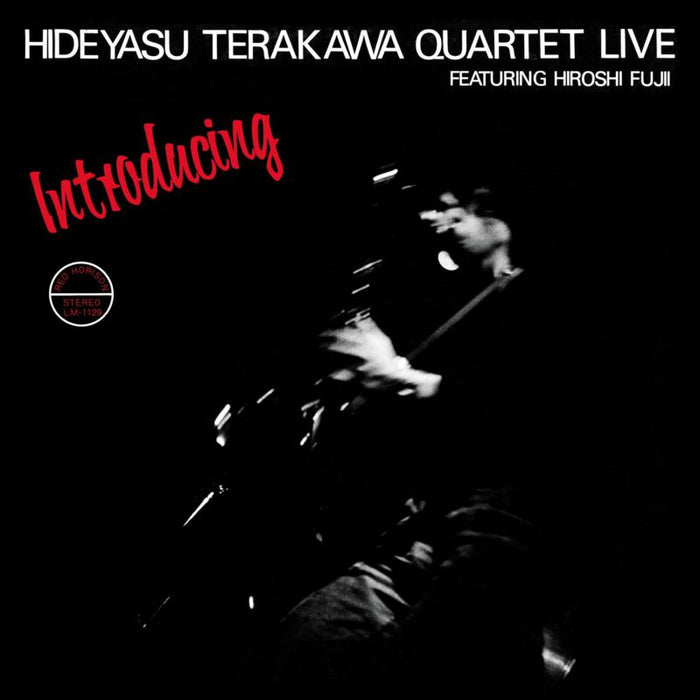 Hideyasu Terakawa Quartet: Introducing Hideyasu Terakawa Quartet Live Featuring Hiroshi Fujii