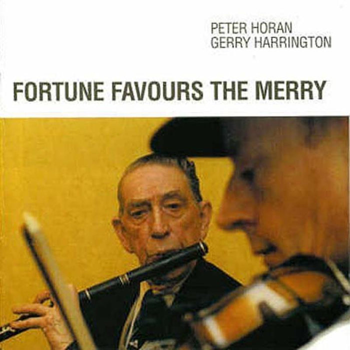 Peter Horan & Gerry Harrington: Fortune Favours The Merry