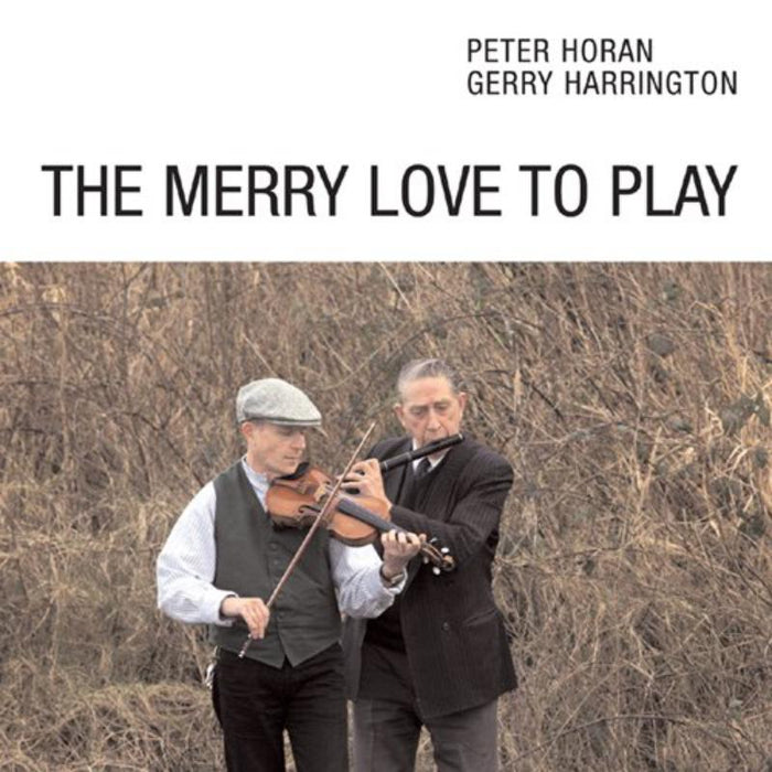 Peter Horan & Gerry Harrington: The Merry Love To Play