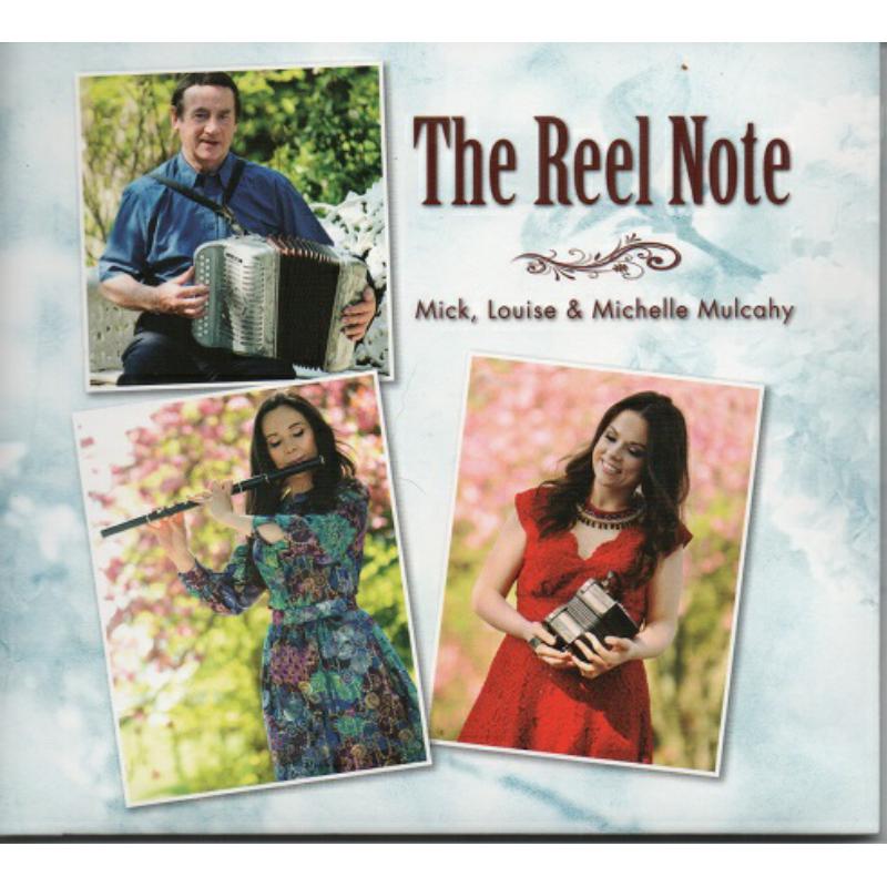 Mick, Louise & Michelle Mulcahy: The Reel Note