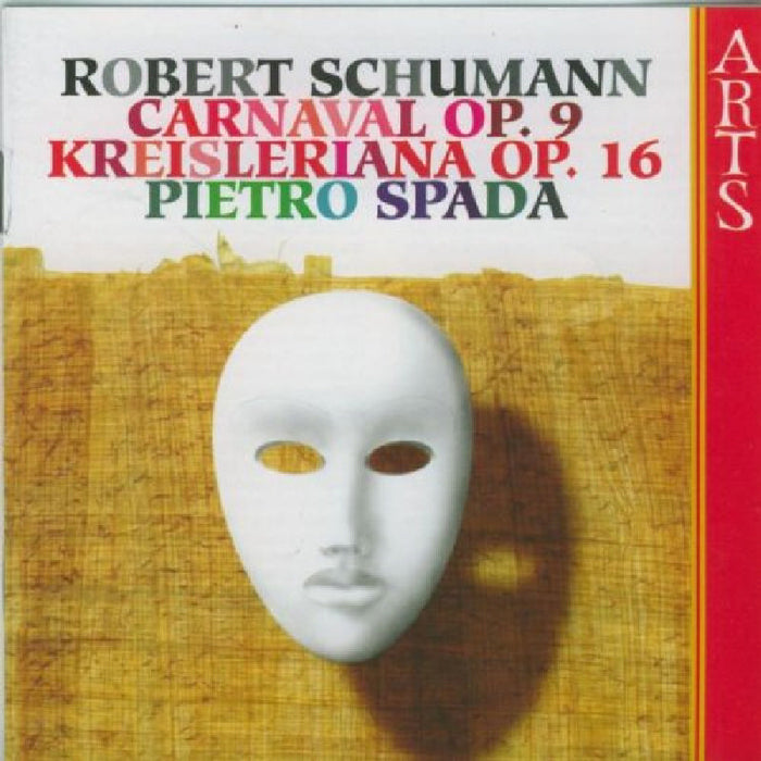 Pietro Spada: Schumann: Carnaval, Op. 9; Kreisleriana, Op. 16