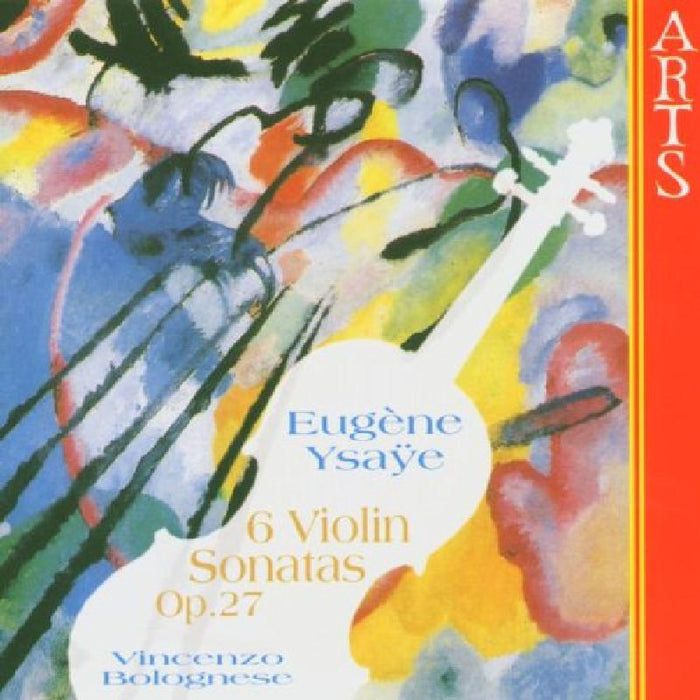 Vincenzo Bolognese: Ysaye: Sonatas for violin solo, Op. 27