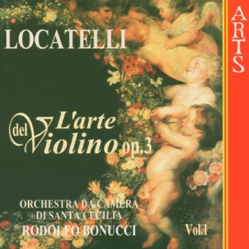 Orchestra Da Camera Di Santa Cecilia & Rodolfo Bonucci: Locatelli: L'arte del Violino Op.3, Vol. 1