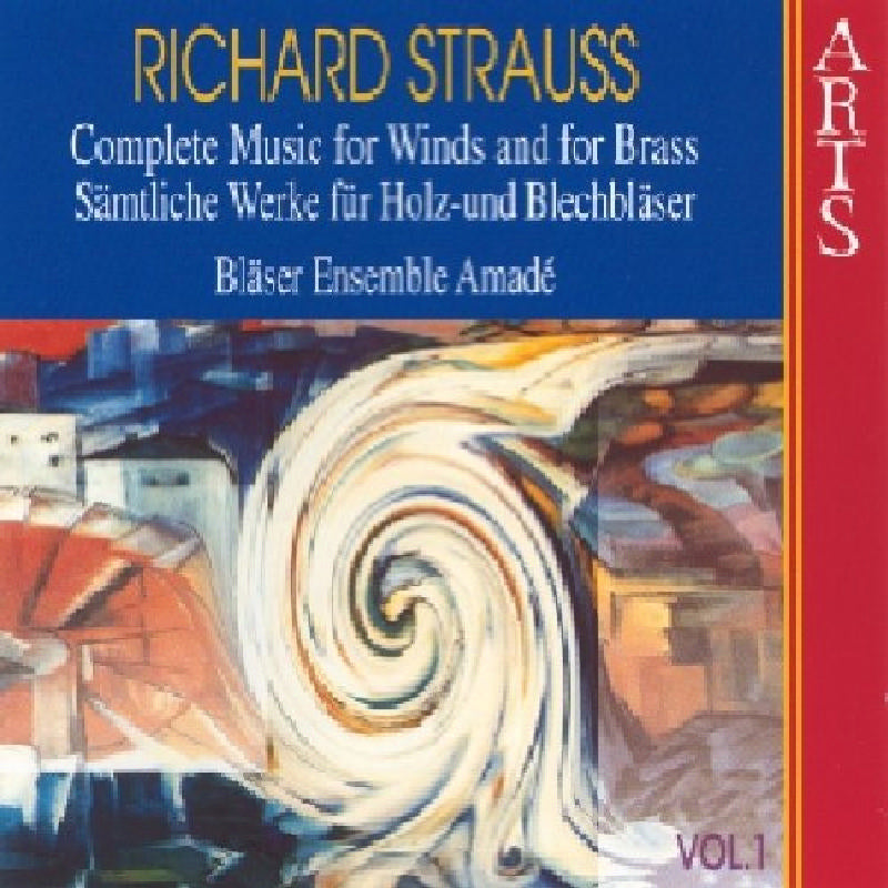 Amade Wind Ensemble: Richard Strauss: Complete Music for Winds and for Brass, Vol. 1