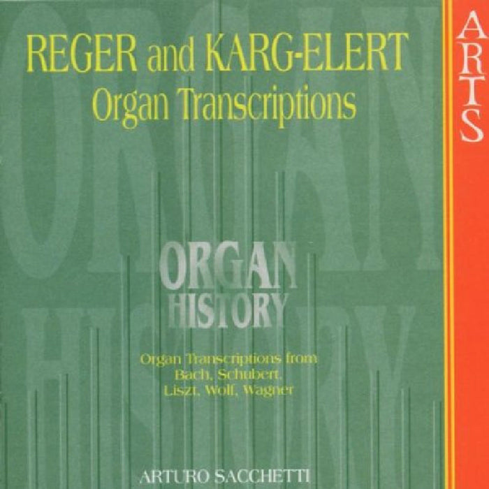Arturo Sacchetti: Organ History: Organ Transcriptions by Reger and Karg-Elert