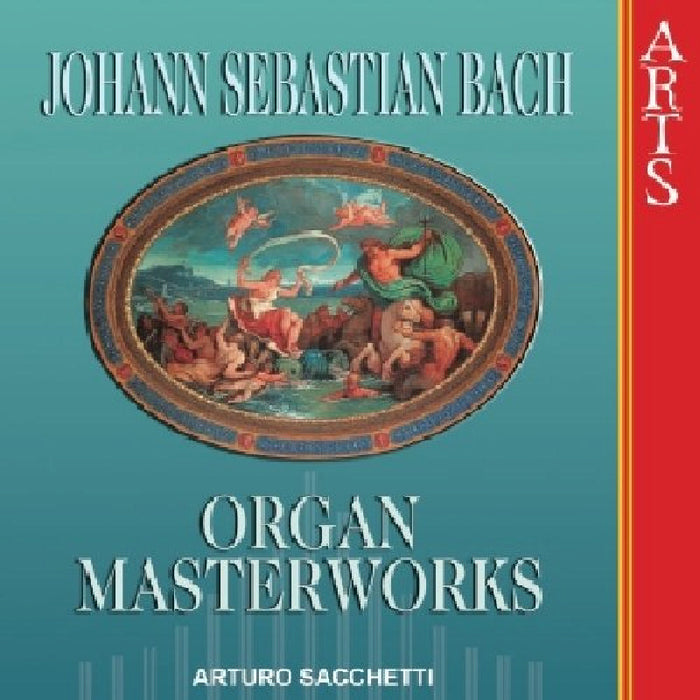 Arturo Sacchetti: Bach: Organ Masterworks