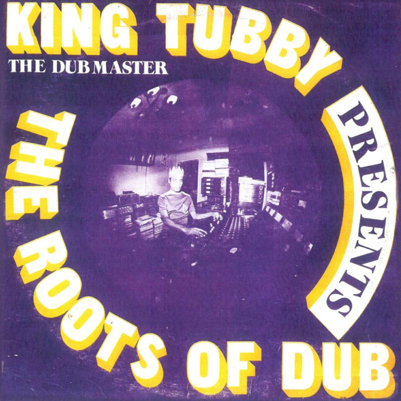 King Tubby: The Roots of Dub – Proper Music