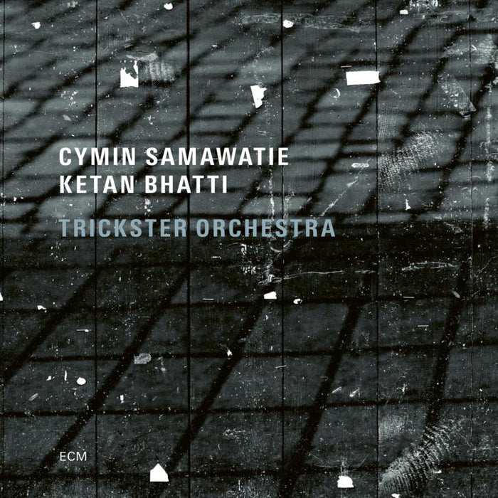 Cymin Samawatie & Ketan Bhatti: Trickster Orchestra