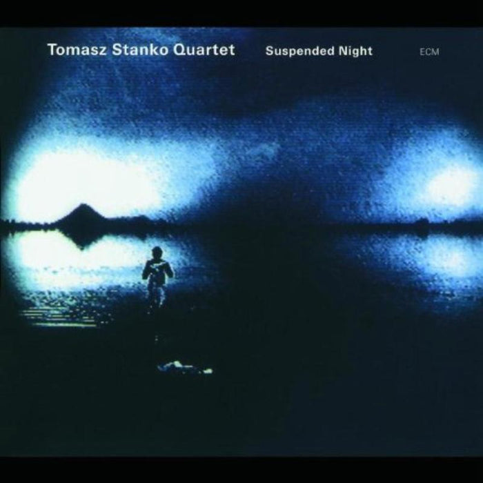 Tomasz Stanko Quartet: Suspended Night