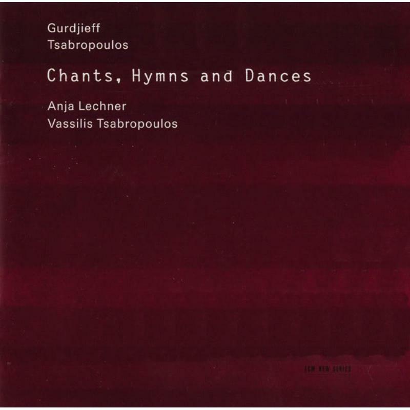 Anja Lechner & Vassilis Tsabropoulos: Gurdjieff / Tsabropoulos: Hymns & Dances Chants