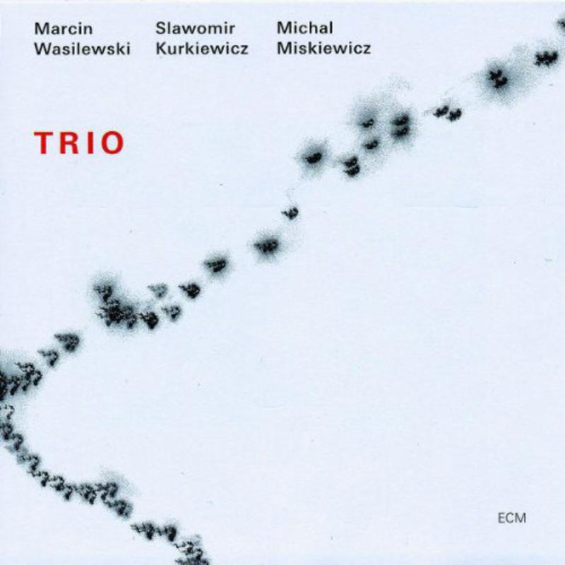Marcin Wasilewski, Slawomir Kurkiewicz & Michal Miskiewicz: Trio