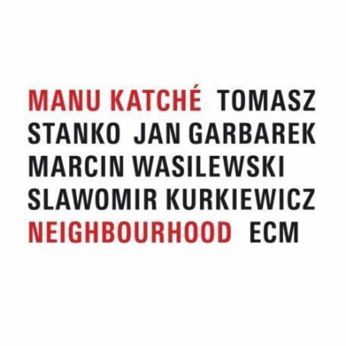 Manu Katche: Neighbourhood
