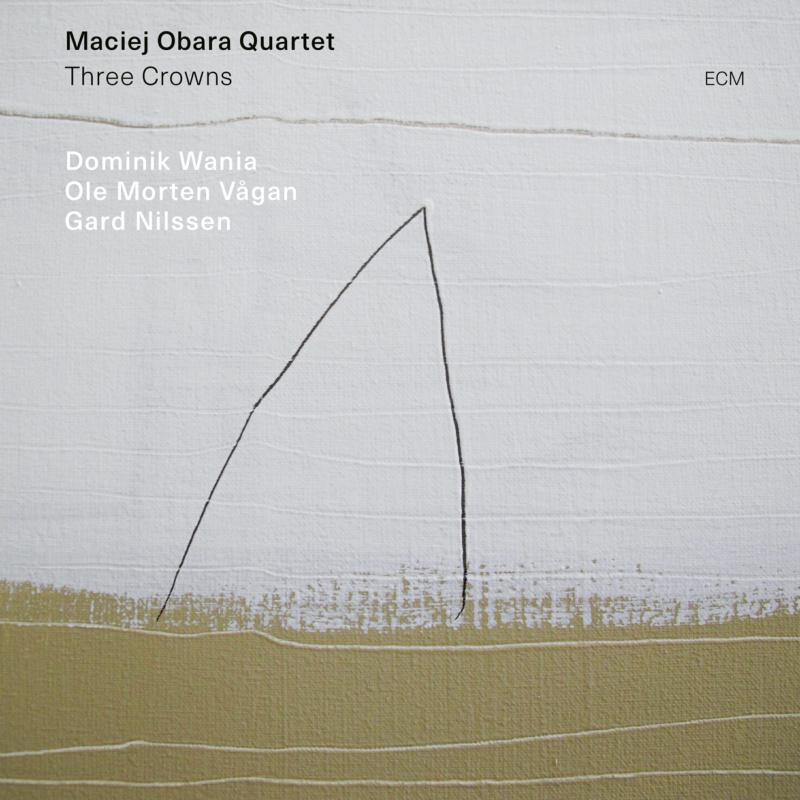 Maciej Obara Quartet: Three Crowns