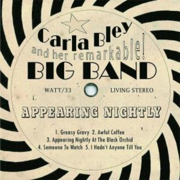 Carla Bley & Her Remarkable Big Band: Appearing Nightly