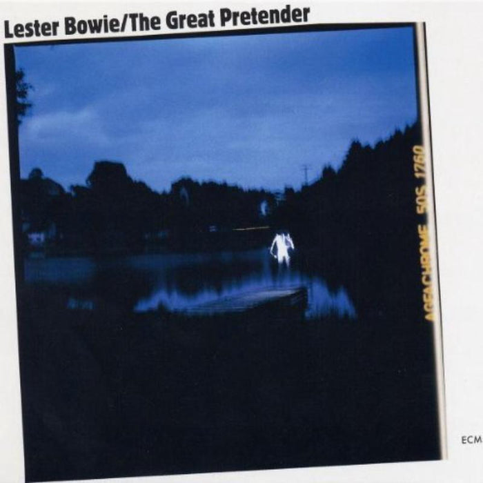 Lester Bowie: The Great Pretender