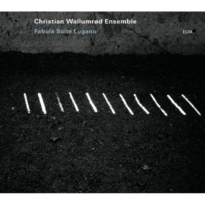 Christian Wallumrod Ensemble: Fabula Suite Lugano