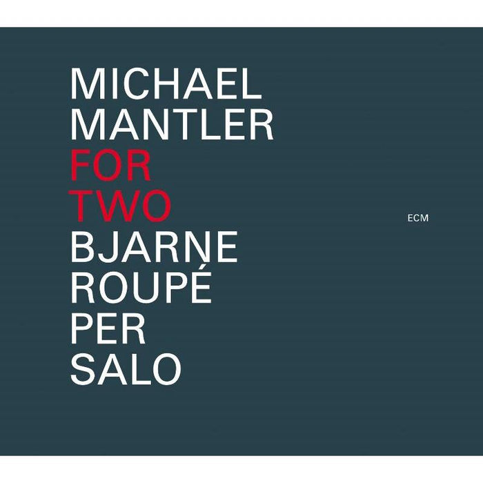 Bjarne Roupe & Per Salo: Michael Mantler: For Two