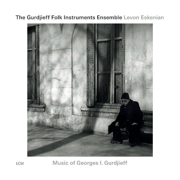 The Gurdjieff Folk Instrument Ensemble & Levon Eskenian: Music of Georges I. Gurdjieff