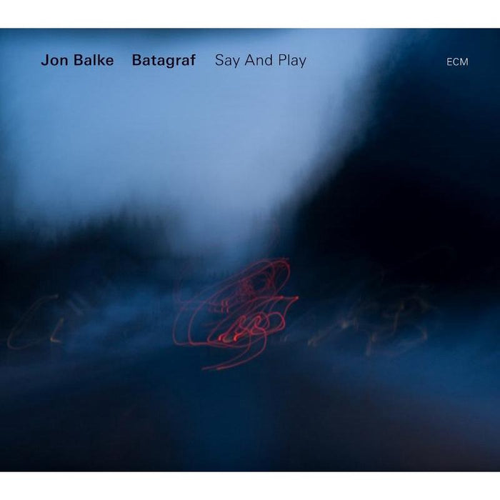 Jon Balke & Batagraf: Say And Play