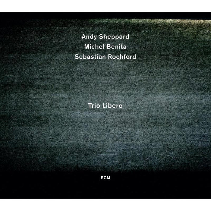 Andy Sheppard, Michel Benita & Sebastian Rochford: Trio Libero