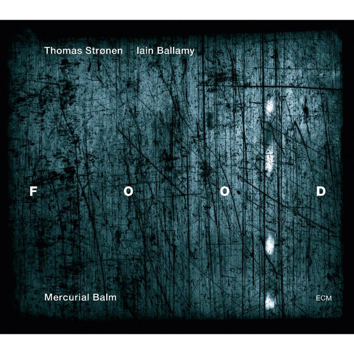 Food (Iain Ballamy & Thomas Stronen): Mercurial Balm