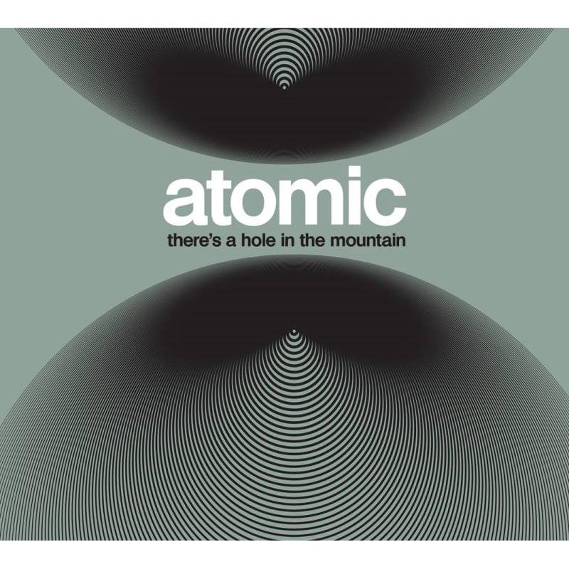 Atomic: There's a Hole in the Mountain