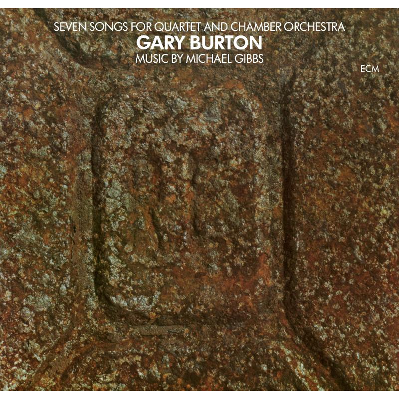 Gary Burton: Seven Songs for Quartet and Chamber Orchestra (180g Vinyl)