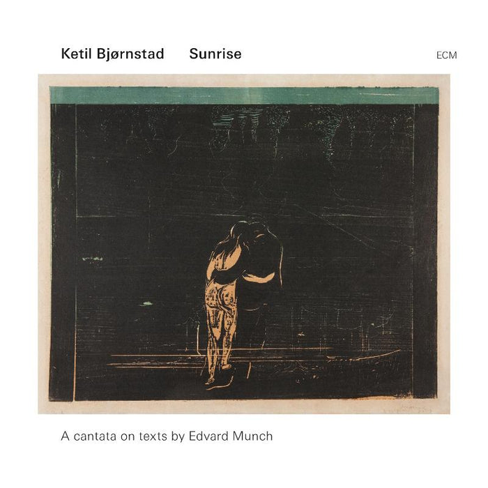 Ketil Bjornstad: Sunrise - A Cantata on Texts By Edvard Munch