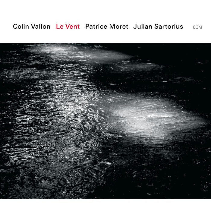 Colin Vallon, Patrice Moret & Julian Sartorius: Le Vent