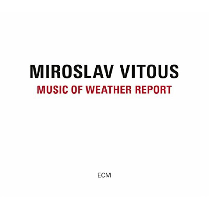 Miroslav Vitous: Music Of Weather Report