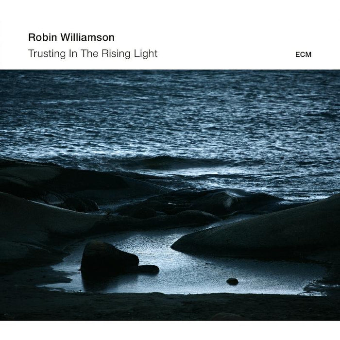 Robin Williamson: Trusting in the Rising Light