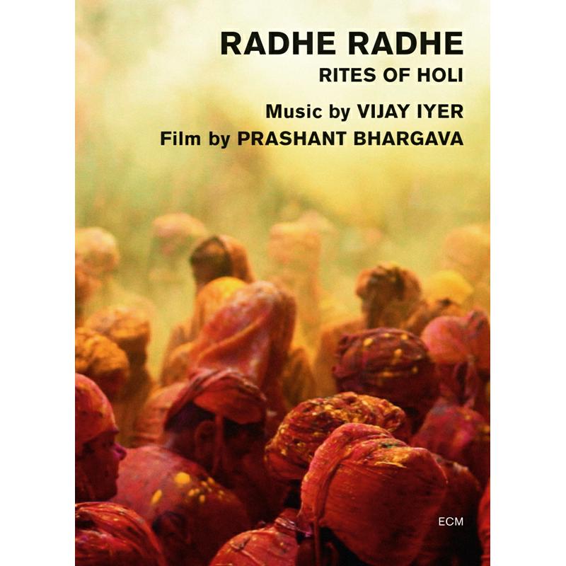 Vijay Iyer & Prashant Bhargava: Radhe Radhe: Rites of Holi