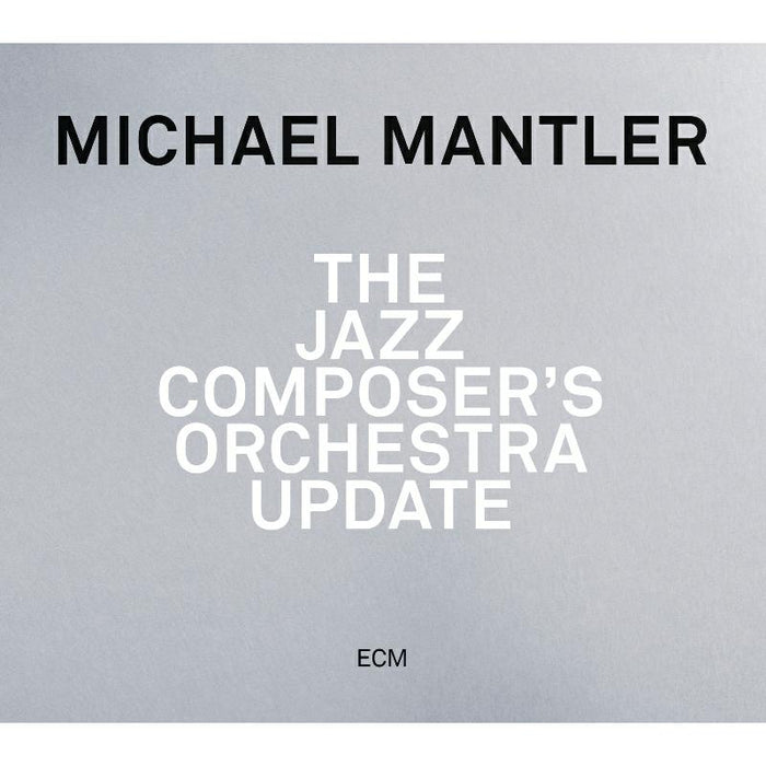 Michael Mantler: The Jazz Composer's Orchestra Update