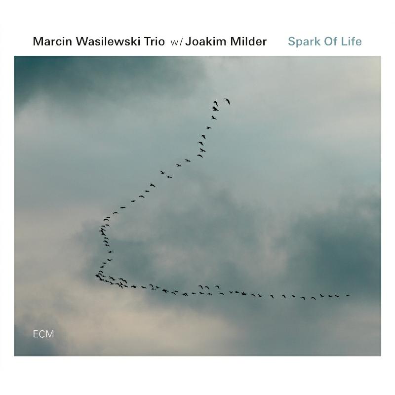 Marcin Wasilewski Trio & Joakim Milder: Spark of Life
