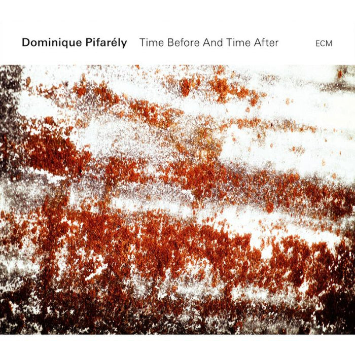 Dominique Pifarely: Time Before And Time After