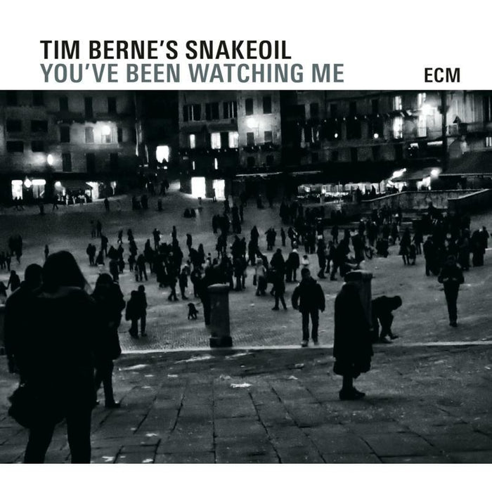Tim Berne: You've Been Watching Me