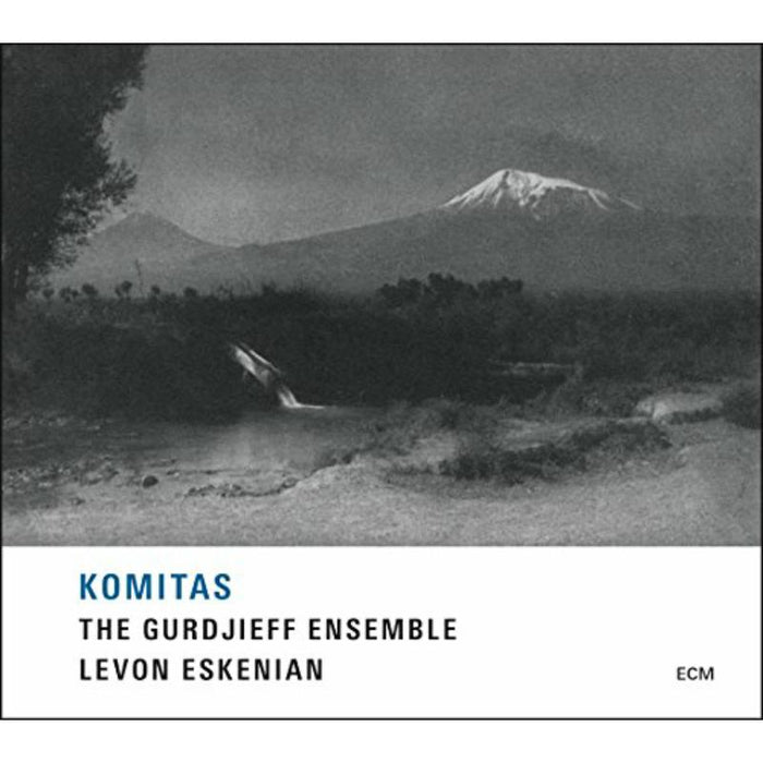 The Gurdjieff Ensemble & Levon Eskenian: Komitas