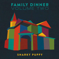 Snarky Puppy: Family Dinner, Vol. 2 (2CD)