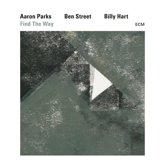 Aaron Parks, Ben Street, Billy Hart: Find The Way