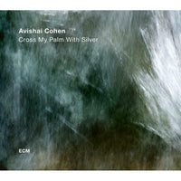 Avishai Cohen Quartet - Cross My Palm With Silver - 5729057