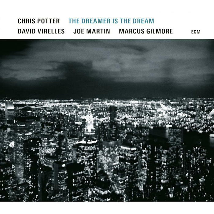 Chris Potter: The Dreamer Is The Dream