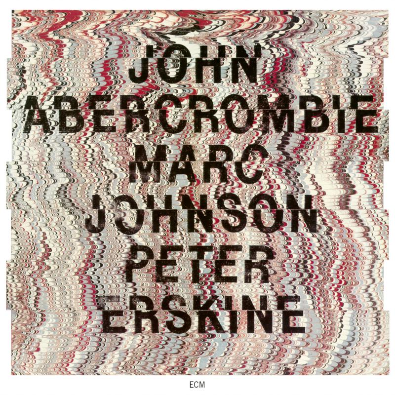 John Abercrombie, Marc Johnson & Peter Erskine: John Abercrombie, Marc Johnson, Peter Erskine