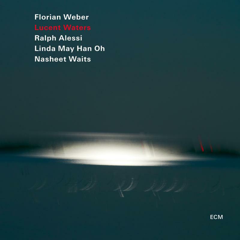 Florian Weber, Ralph Alessi, Linda May Han Oh, Nasheet Waits: Lucent Waters