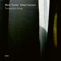 Mark Turner & Ethan Iverson: Temporary Kings
